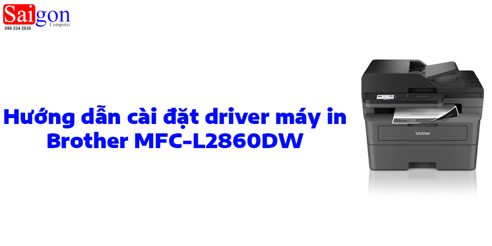 Hướng dẫn cài đặt driver cho máy in Brother MFC-L2860DW