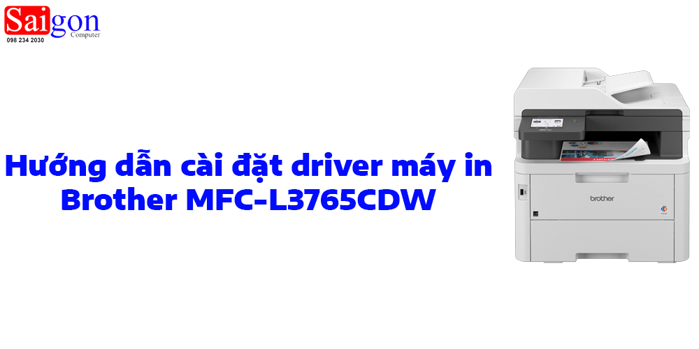 Hướng dẫn c&agrave;i đặt driver cho m&aacute;y in Brother MFC-L3765CDW