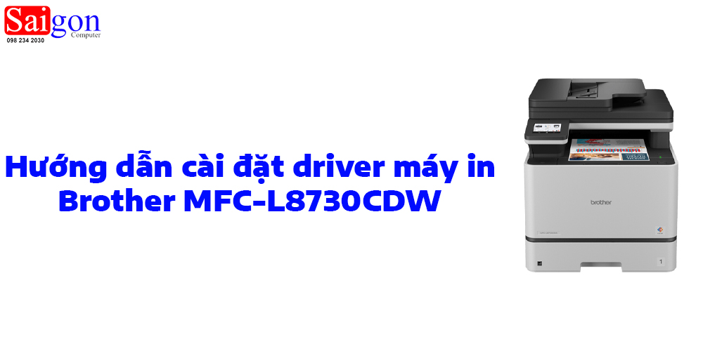 Hướng dẫn c&agrave;i đặt driver cho m&aacute;y in Brother MFC-L8730CDW