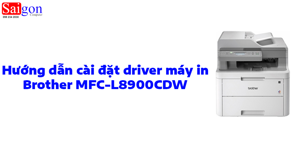Hướng dẫn cài đặt driver cho máy in Brother MFC-L8900CDW