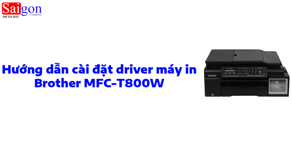 Hướng dẫn c&agrave;i đặt driver m&aacute;y in Brother MFC-T800W