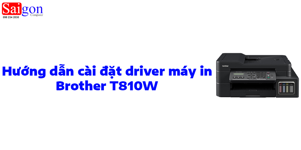 Hướng dẫn cài đặt driver máy in Brother T810W