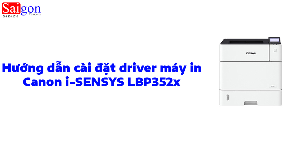 Hướng dẫn c&agrave;i đặt driver cho m&aacute;y in Canon i-SENSYS LBP352x