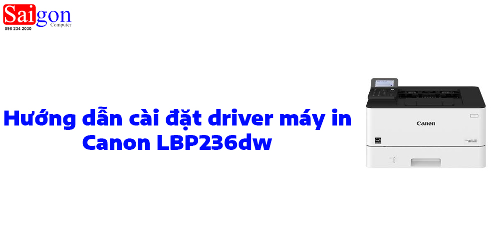 Hướng dẫn c&agrave;i đặt driver cho m&aacute;y in Canon LBP236dw