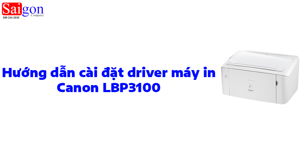Hướng dẫn c&agrave;i đặt driver cho m&aacute;y in Canon LBP3100