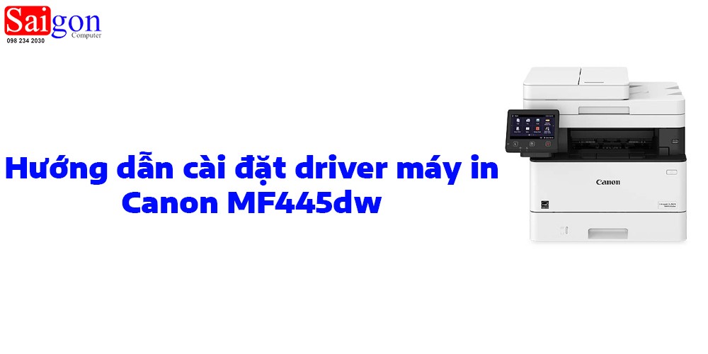 Hướng dẫn cài đặt driver cho máy in Canon MF445dw