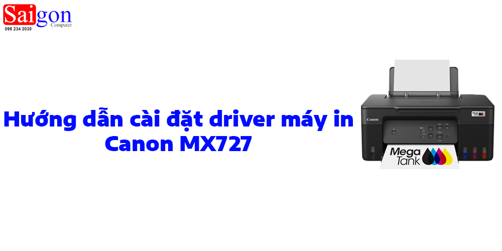 Hướng dẫn c&agrave;i đặt driver cho m&aacute;y in Canon MX727 
