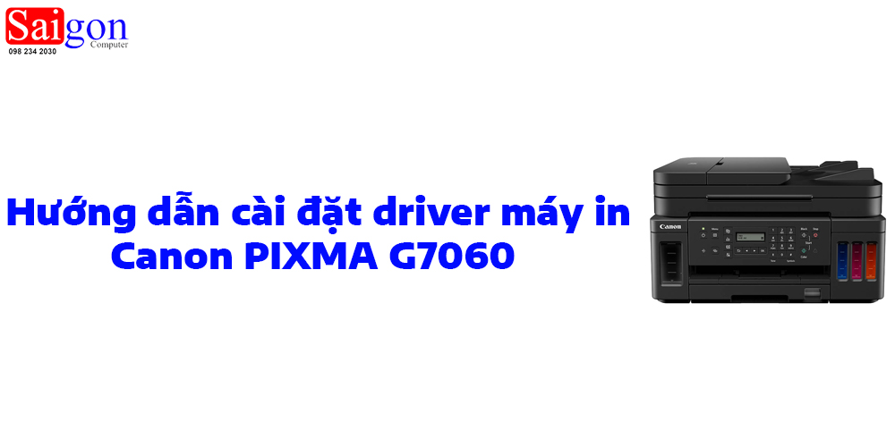 Hướng dẫn c&agrave;i đặt driver cho m&aacute;y in Canon PIXMA G7060 