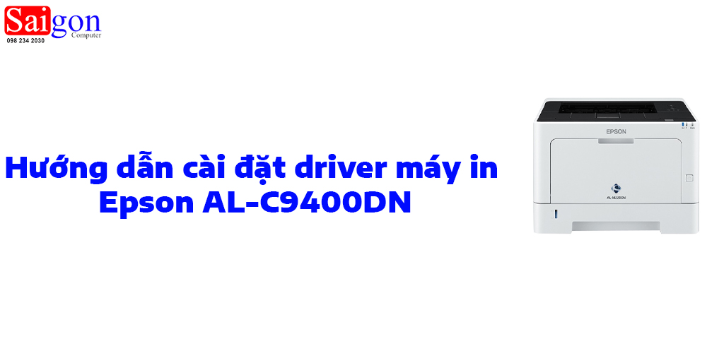 Hướng Dẫn C&agrave;i Đặt Driver M&aacute;y In Epson AL-C9400DN