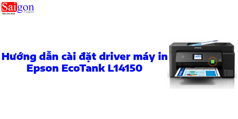 Hướng Dẫn C&agrave;i Đặt Driver M&aacute;y In Epson EcoTank L14150