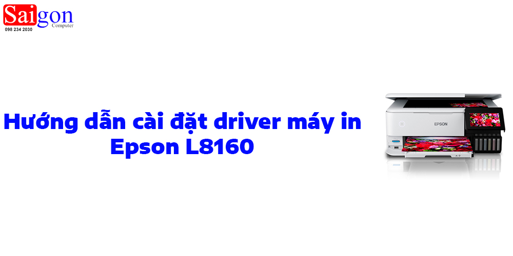 Hướng dẫn c&agrave;i đặt driver m&aacute;y in Epson L8160