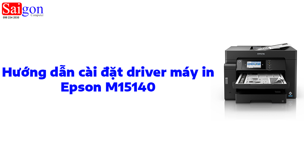 Hướng dẫn cài đặt driver máy in Epson M15140