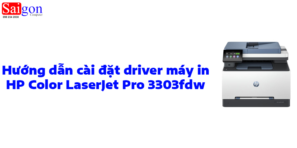 Hướng dẫn c&agrave;i đặt driver m&aacute;y in HP Color LaserJet Pro 3303fdw