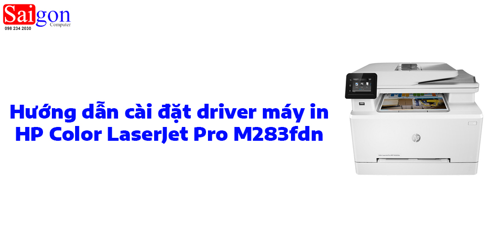 Hướng dẫn c&agrave;i đặt driver m&aacute;y in HP Color LaserJet Pro M283fdn 