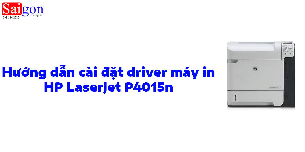 Hướng dẫn c&agrave;i đặt driver m&aacute;y in HP LaserJet P4015n