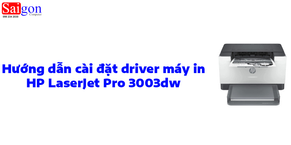 Hướng dẫn c&agrave;i đặt driver m&aacute;y in HP LaserJet Pro 3003dw