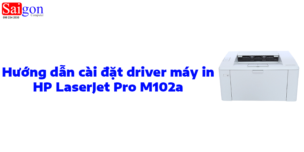 Hướng dẫn c&agrave;i đặt driver m&aacute;y in HP LaserJet Pro M102a