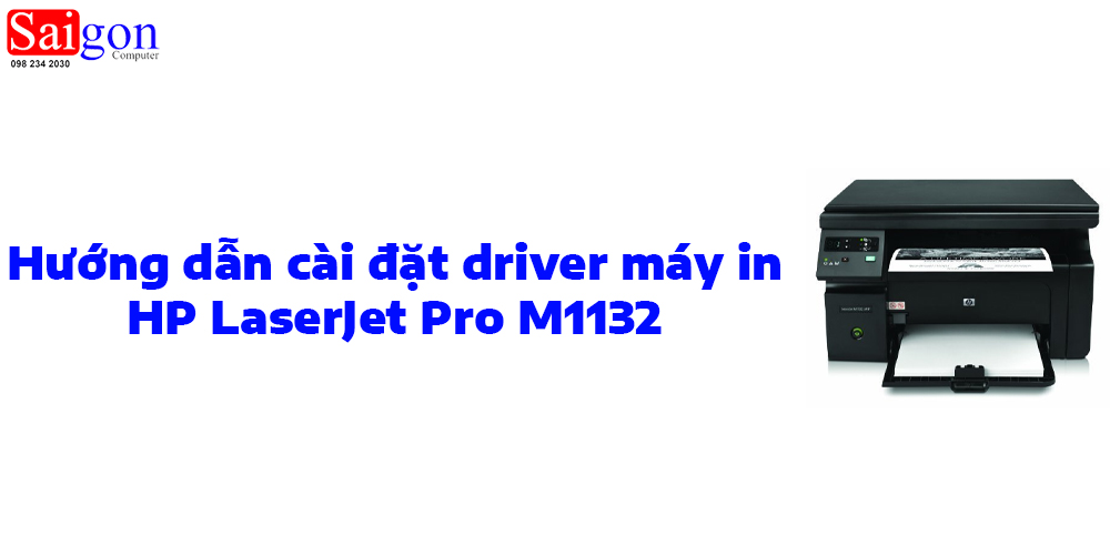 Hướng dẫn c&agrave;i đặt driver m&aacute;y in HP LaserJet Pro M1132