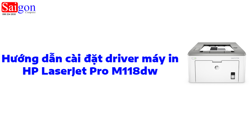 Hướng dẫn c&agrave;i đặt driver m&aacute;y in HP LaserJet Pro M118dw