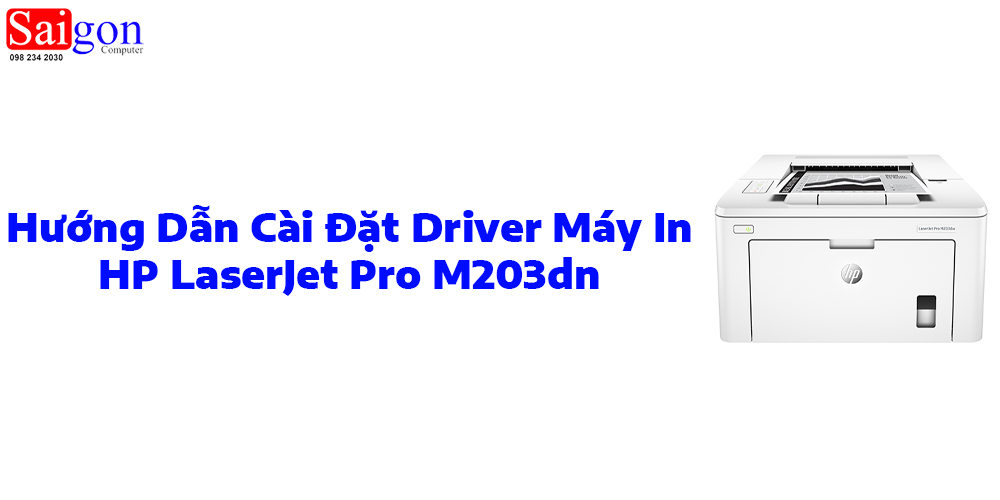 Hướng dẫn c&agrave;i đặt driver m&aacute;y in HP LaserJet Pro M203dn