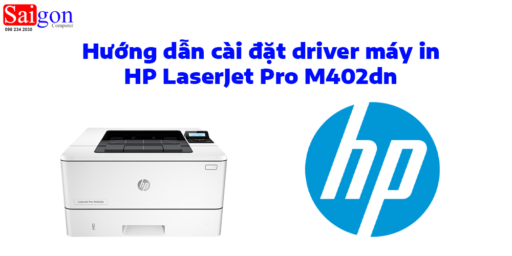 Hướng dẫn c&agrave;i đặt driver m&aacute;y in HP LaserJet Pro M402dn