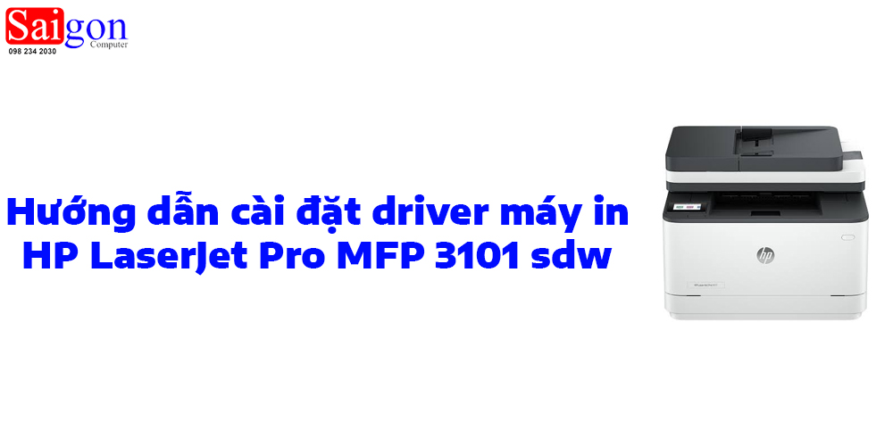 Hướng dẫn c&agrave;i đặt driver m&aacute;y in HP LaserJet Pro MFP 3101sdw