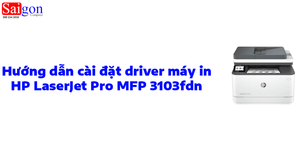Hướng dẫn c&agrave;i đặt driver m&aacute;y in HP LaserJet Pro MFP 3103fdn