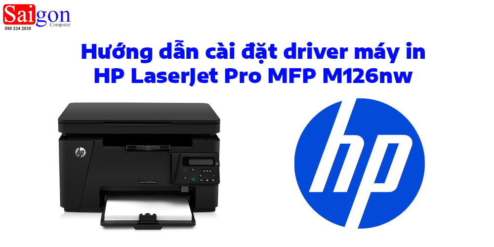 Hướng dẫn c&agrave;i đặt driver m&aacute;y in HP Laserjet Pro M126NW