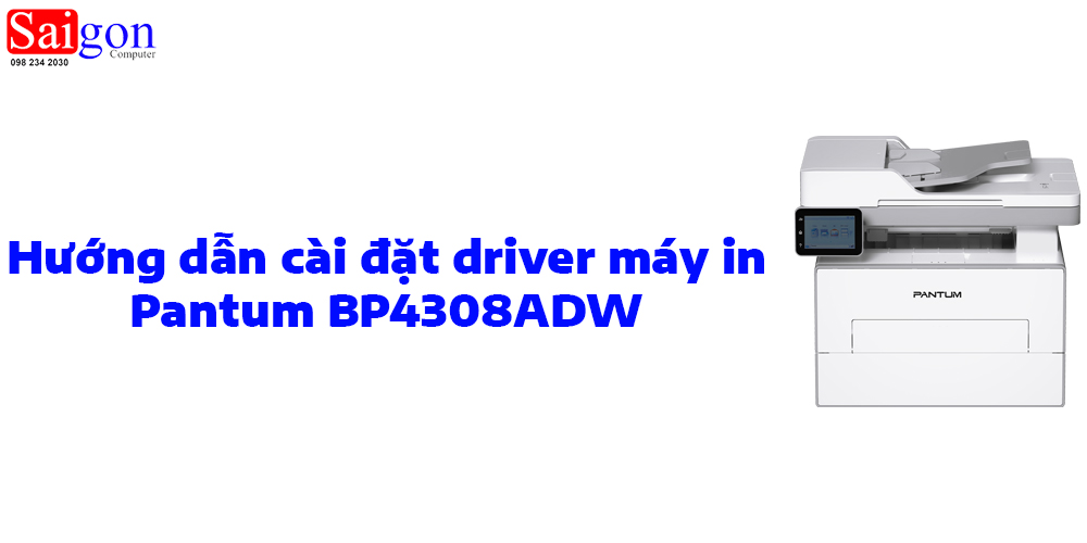Hướng dẫn c&agrave;i đặt driver cho m&aacute;y in Pantum BP4308ADW