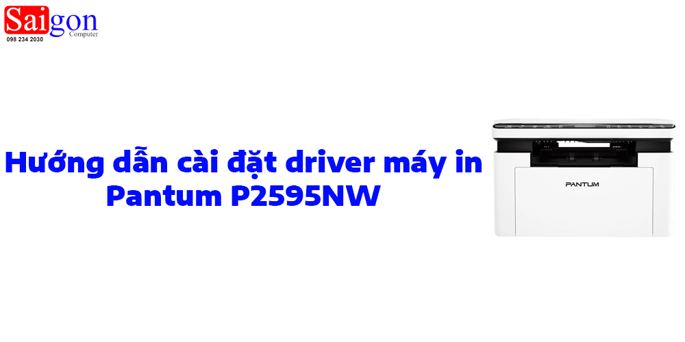 Hướng dẫn cài đặt driver cho máy in Pantum P2595NW