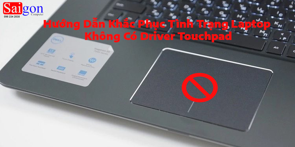 Hướng Dẫn Khắc Phục T&igrave;nh Trạng Laptop Kh&ocirc;ng C&oacute; Driver Touchpad