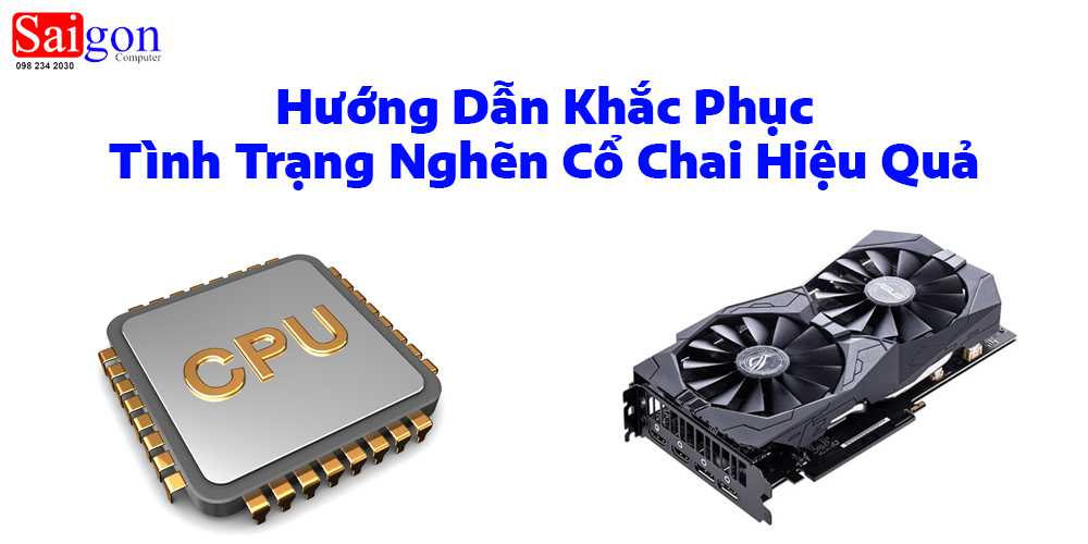 Hướng Dẫn Khắc Phục Tình Trạng Nghẽn Cổ Chai Hiệu Quả