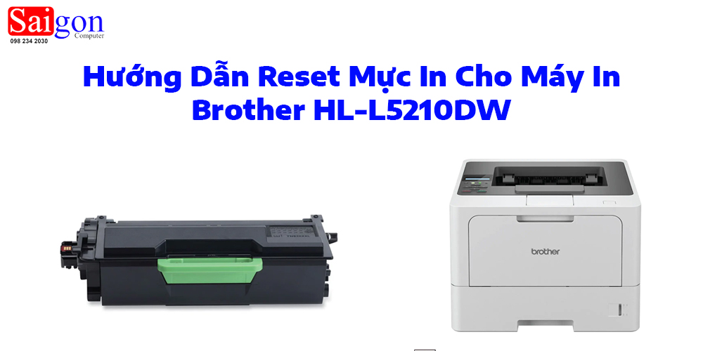 Hướng Dẫn Reset Mực In Cho Máy In Brother HL-L5210DW