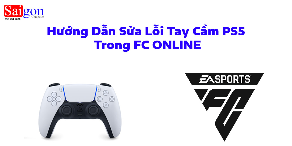 Hướng Dẫn Sửa Lỗi Tay Cầm PS5 Trong FC ONLINE