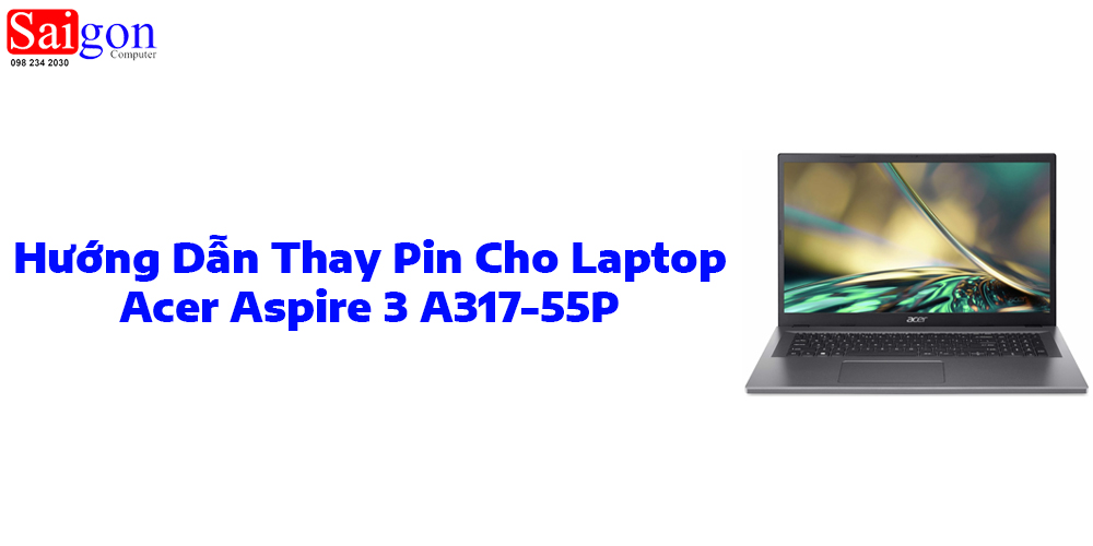 Hướng dẫn thay pin laptop Acer Aspire 3 A317-55P