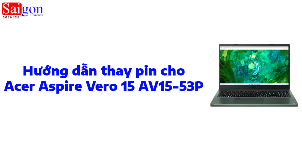 Hướng dẫn thay pin laptop Acer Aspire Vero 15 AV15-53P