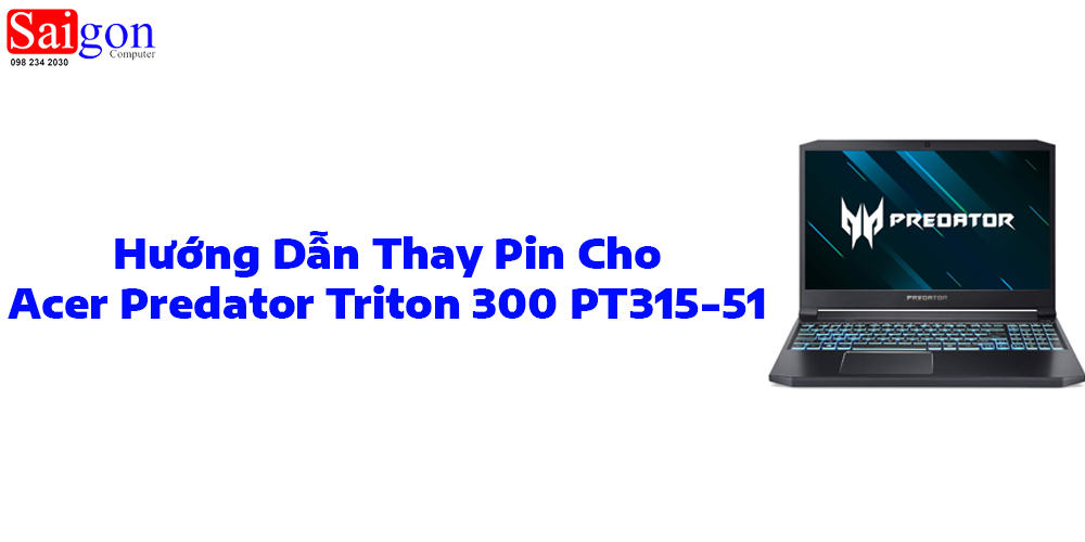 Hướng dẫn thay pin Acer Predator Triton 300 PT315-51