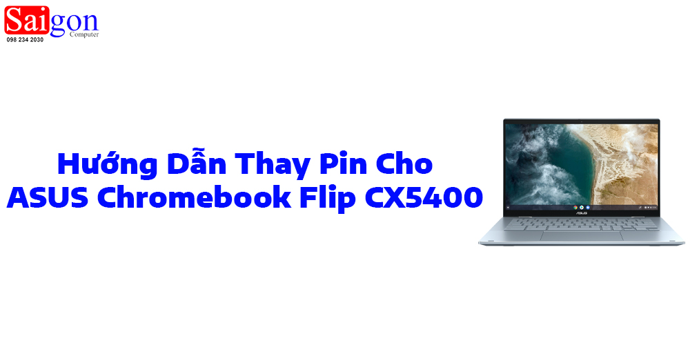 Hướng dẫn thay pin ASUS Chromebook Flip CX5400