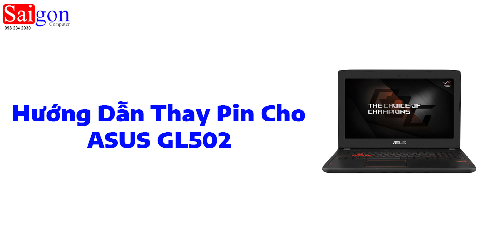 Hướng dẫn thay pin cho ASUS GL502