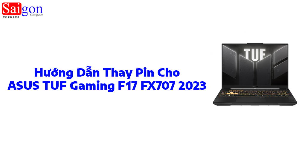 Hướng dẫn thay pin ASUS TUF Gaming F17 FX707 2023