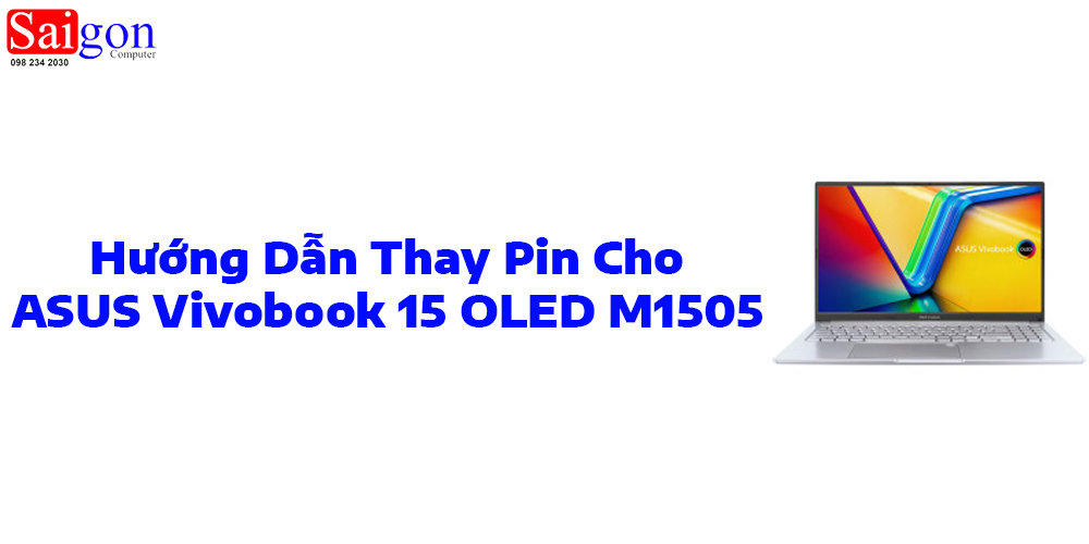 Hướng dẫn thay pin ASUS Vivobook 15 OLED M1505