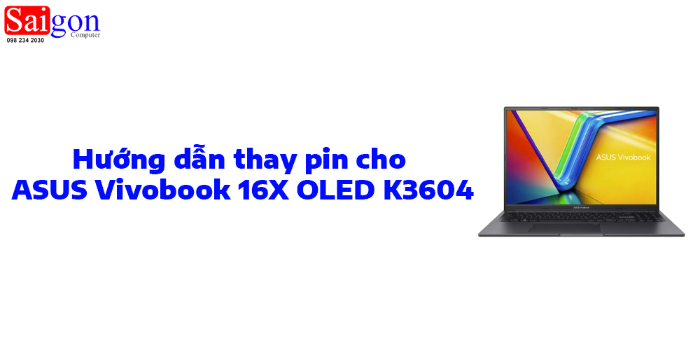 Hướng dẫn thay pin cho ASUS Vivobook 16X OLED K3604