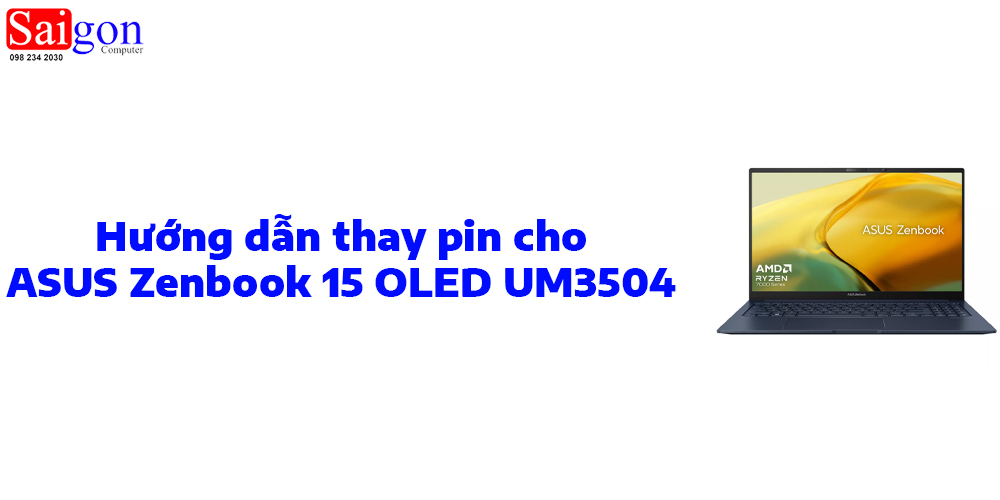 Hướng dẫn thay pin cho ASUS Zenbook 15 OLED UM3504