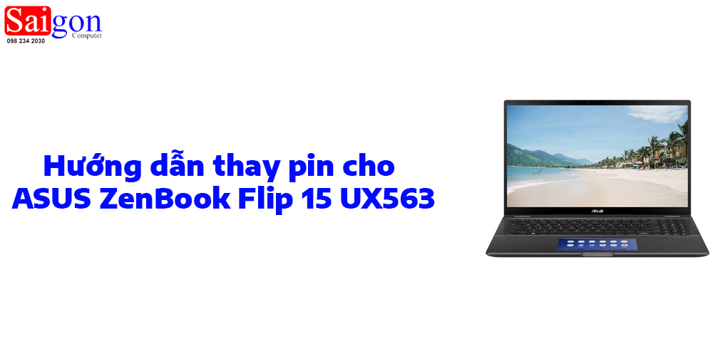 Hướng dẫn thay pin cho ASUS ZenBook Flip 15 UX563