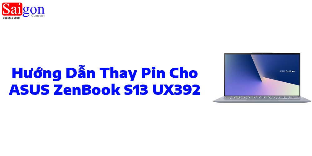 Hướng dẫn thay pin ASUS ZenBook S13 UX392