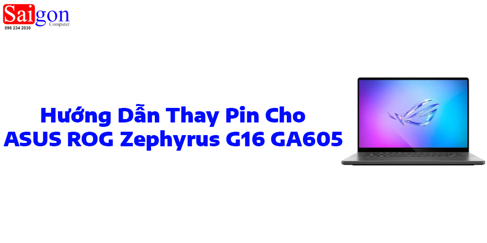 Hướng dẫn thay pin ASUS ROG Zephyrus G16 GA605