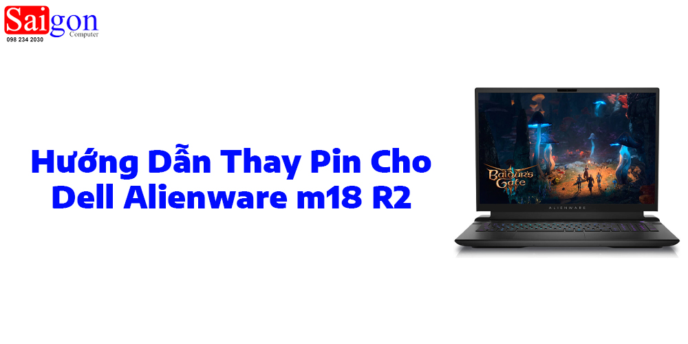 Hướng dẫn thay pin cho Dell Alienware m18 R2