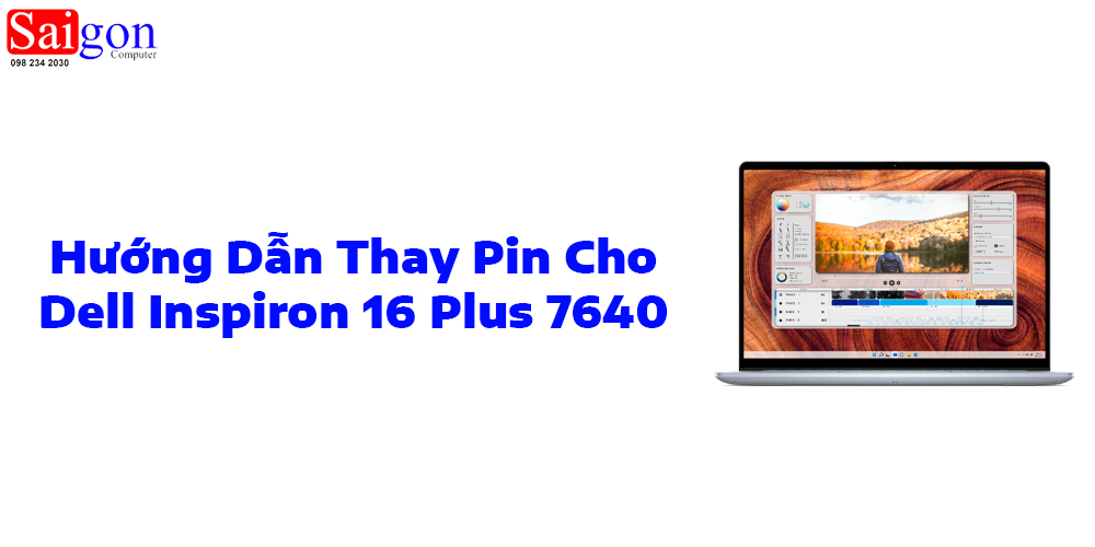 Hướng dẫn thay pin cho Laptop Dell Inspiron 16 Plus 7640 