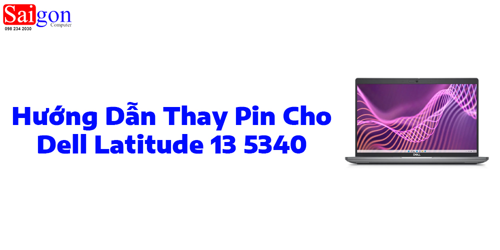 Hướng dẫn thay pin cho Dell Latitude 13 5340