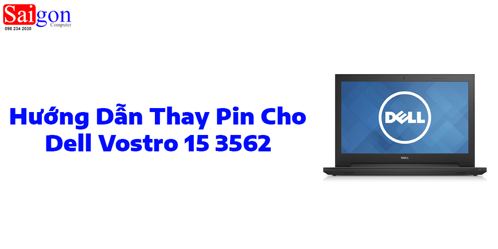 Hướng dẫn thay pin laptop Dell Vostro 15 3562